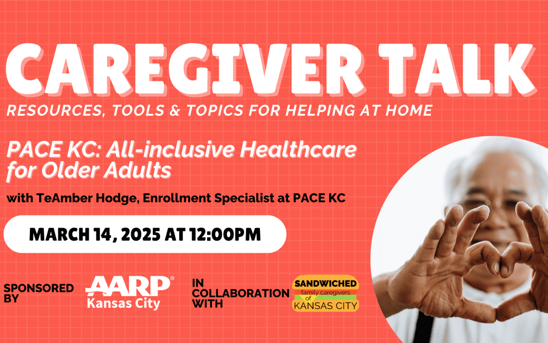 CAREGIVER TALK PACE KC All Inclusive Healthcare for Adults