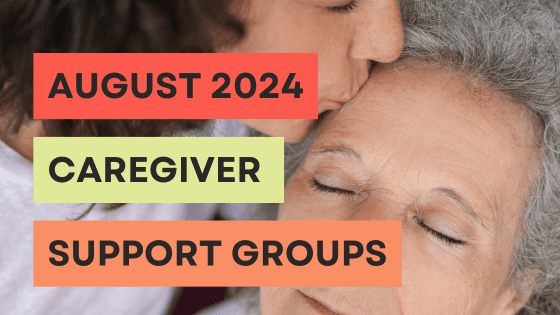 Big Announcement! August 2024 Caregiver Support Groups